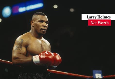 larry holmes net worth|Larry Holmes Boxing – Net Worth, Contract, Detailed。